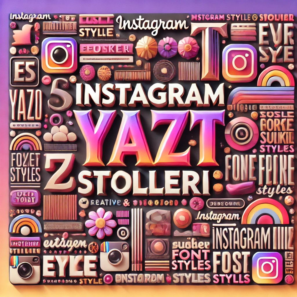 Instagram Yazı Stilleri: Profilinizi Şık ve Etkileyici Hale Getirin